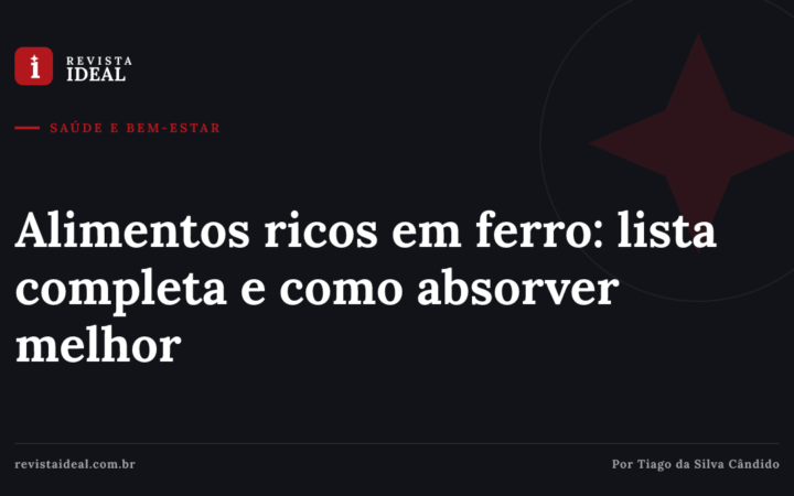Alimentos ricos em ferro: lista completa e como absorver melhor — Revista Ideal