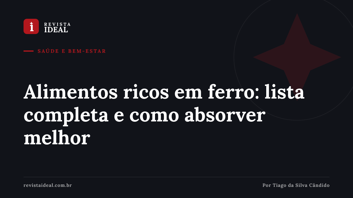 Alimentos ricos em ferro: lista completa e como absorver melhor — Revista Ideal
