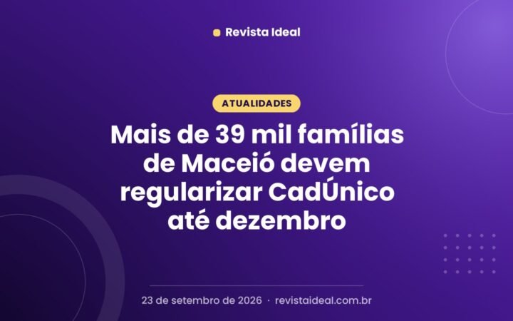 Mais de 39 mil famílias de Maceió devem regularizar CadÚnico até dezembro