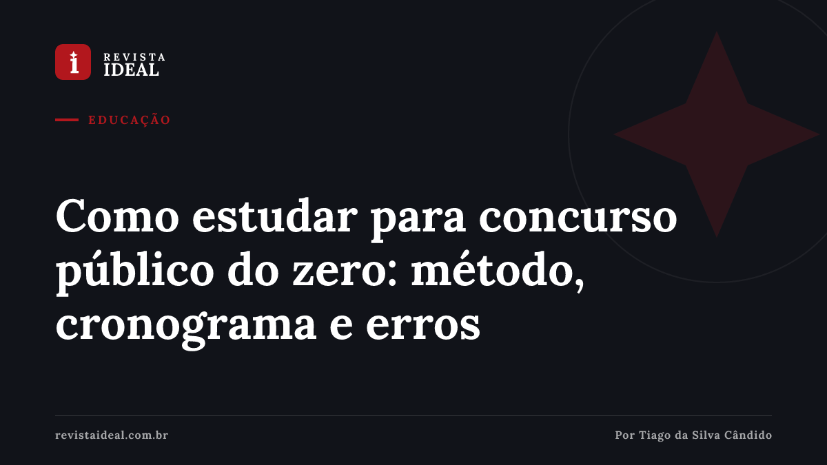 Como estudar para concurso público do zero: método, cronograma e erros — Revista Ideal