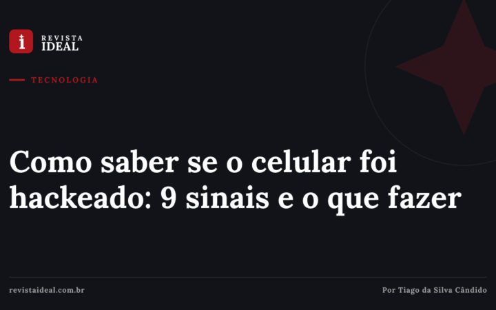 Como saber se o celular foi hackeado: 9 sinais e o que fazer — Revista Ideal