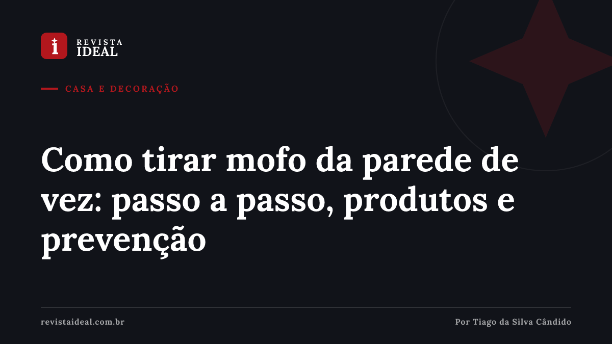 Como tirar mofo da parede de vez: passo a passo, produtos e prevenção — Revista Ideal