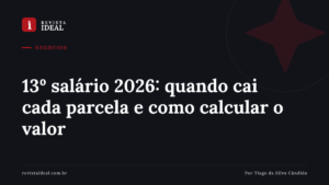 13º salário 2026: quando cai cada parcela e como calcular o valor — Revista Ideal