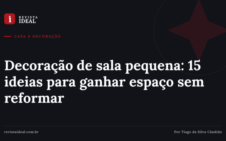 Decoração de sala pequena: 15 ideias para ganhar espaço sem reformar — Revista Ideal