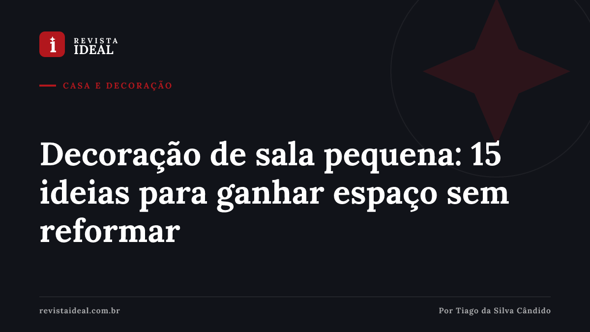 Decoração de sala pequena: 15 ideias para ganhar espaço sem reformar — Revista Ideal