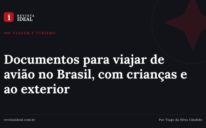 Documentos para viajar de avião no Brasil, com crianças e ao exterior — Revista Ideal