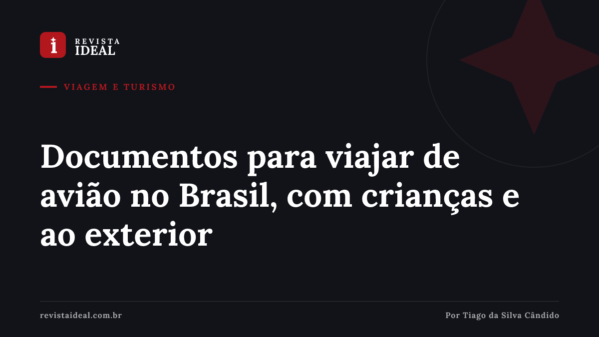 Documentos para viajar de avião no Brasil, com crianças e ao exterior — Revista Ideal