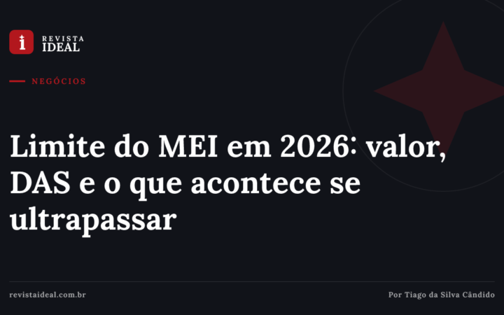 Limite do MEI em 2026: valor, DAS e o que acontece se ultrapassar — Revista Ideal