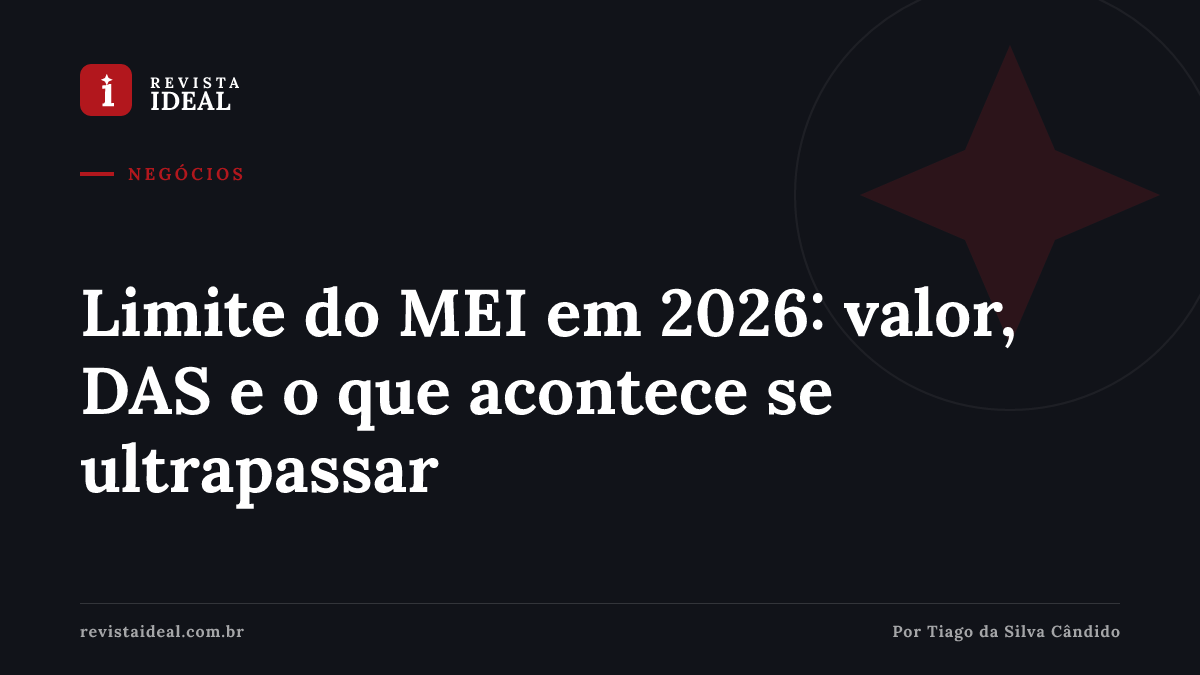 Limite do MEI em 2026: valor, DAS e o que acontece se ultrapassar — Revista Ideal