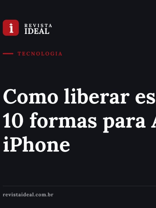 Como liberar espaço no celular: 10 formas para Android e iPhone